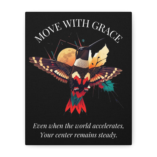 Move With Grace motivational canvas art with colorful hummingbird illustration, golden moon, and quote 'Even when the world accelerates, Your center remains steady' on black background.