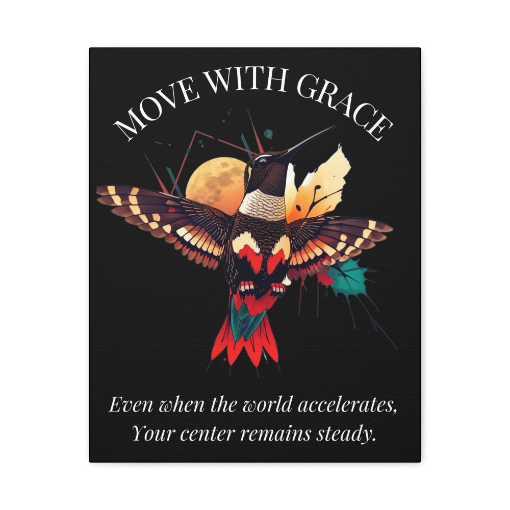 Move With Grace motivational canvas art with colorful hummingbird illustration, golden moon, and quote 'Even when the world accelerates, Your center remains steady' on black background.