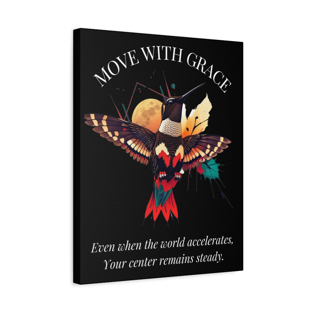 Move With Grace motivational canvas art with colorful hummingbird illustration and quote 'Even when the world accelerates, Your center remains steady.' on black background.
